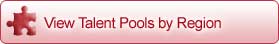 View Talent Pools by Region 