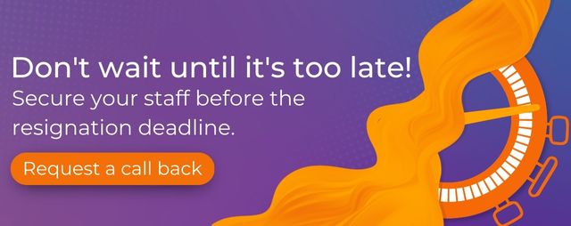 Don't wait until it's too late, request a call back ahead of the resignation deadlines