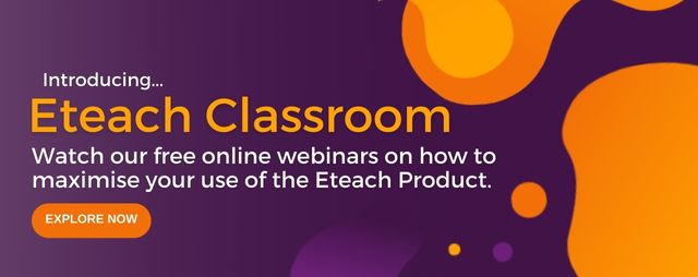 Eteach Classroom, listen to free online webinars on how to maximise your use of the Eteach product
